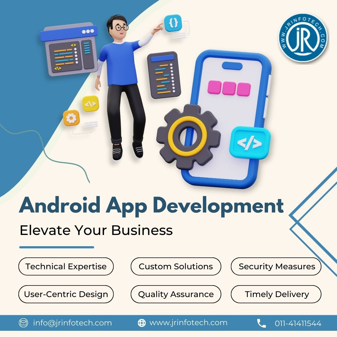 Elevate Your Business with JR Infotech’s Android App Development