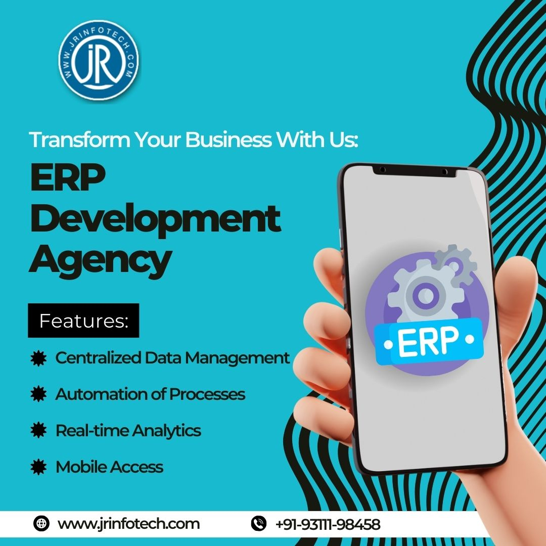 Transform Your Business with JR Infotech: ERP Development Agency