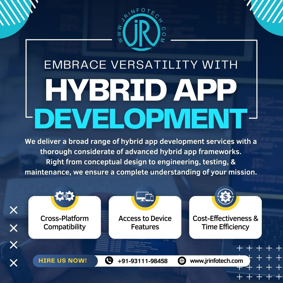 Embrace Versatility with JR : Your Hybrid App Development Agency